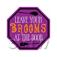 Dolls House Miniature Leave Your Brooms Halloween Sign
