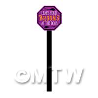 Dolls House Miniature Leave Your Brooms Halloween Sign on Stick