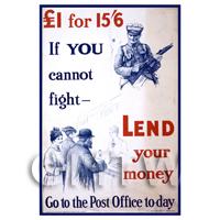 If You Cannot Fight Lend Your Money - Miniature Dollshouse WWI Poster